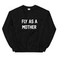 Fly As A Mother Sweatshirt