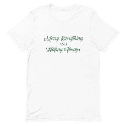 Merry Everything and Happy Always T-Shirt